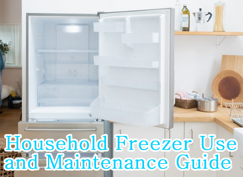 Proper Use and Maintenance of a Household Freezer